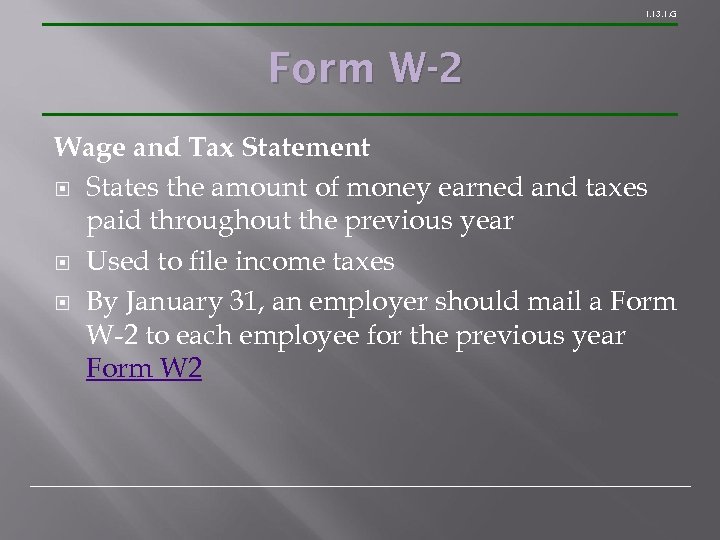 1. 13. 1. G Form W-2 Wage and Tax Statement States the amount of