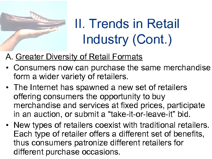 II. Trends in Retail Industry (Cont. ) A. Greater Diversity of Retail Formats •