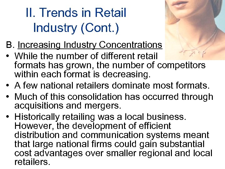 II. Trends in Retail Industry (Cont. ) B. Increasing Industry Concentrations • While the