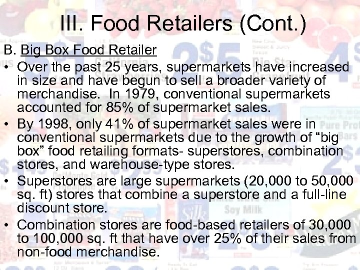 III. Food Retailers (Cont. ) B. Big Box Food Retailer • Over the past