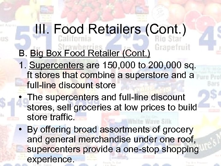 III. Food Retailers (Cont. ) B. Big Box Food Retailer (Cont. ) 1. Supercenters
