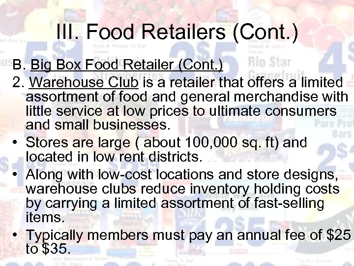 III. Food Retailers (Cont. ) B. Big Box Food Retailer (Cont. ) 2. Warehouse