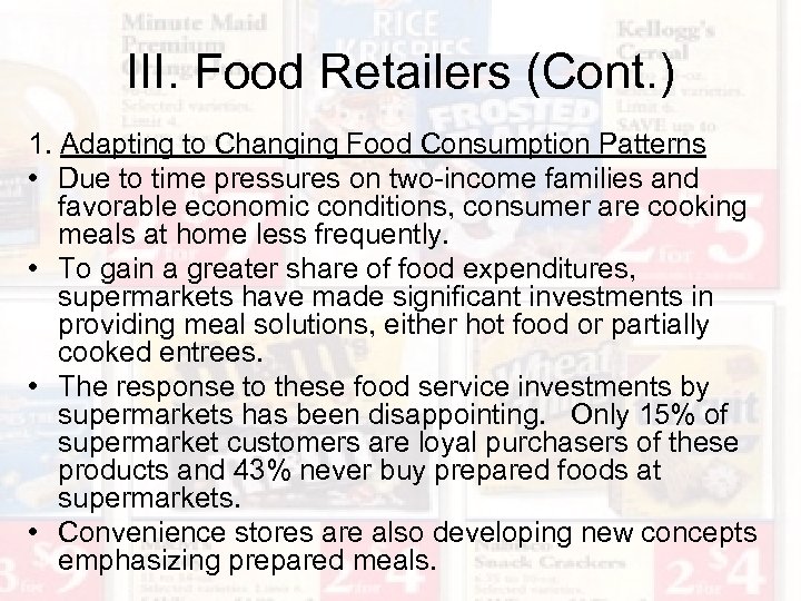 III. Food Retailers (Cont. ) 1. Adapting to Changing Food Consumption Patterns • Due