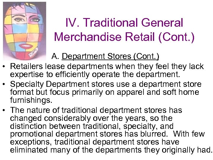 IV. Traditional General Merchandise Retail (Cont. ) A. Department Stores (Cont. ) • Retailers