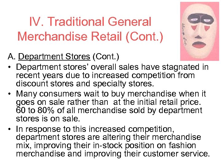IV. Traditional General Merchandise Retail (Cont. ) A. Department Stores (Cont. ) • Department
