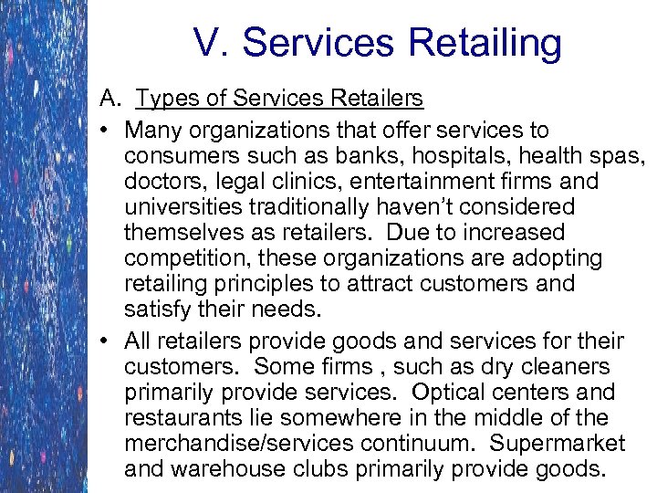 V. Services Retailing A. Types of Services Retailers • Many organizations that offer services
