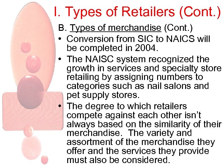 I. Types of Retailers (Cont. ) B. Types of merchandise (Cont. ) • Conversion