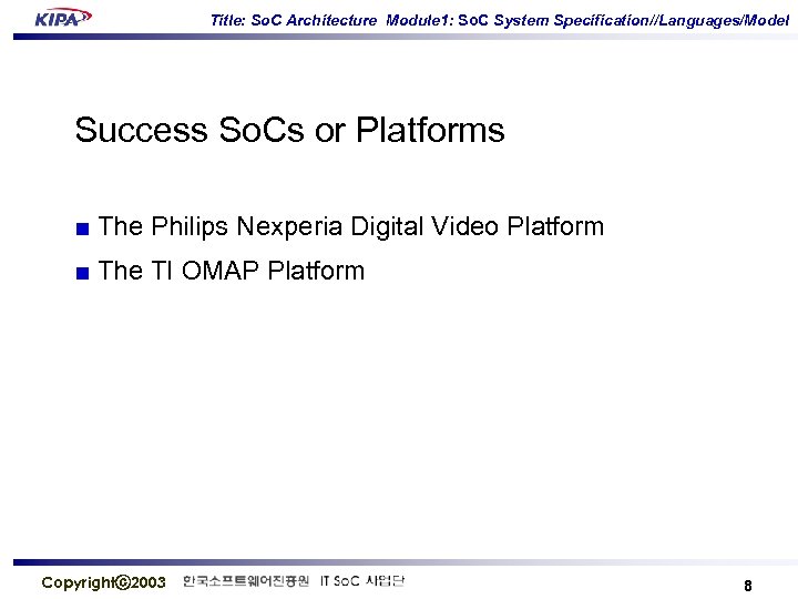 Title: So. C Architecture Module 1: So. C System Specification//Languages/Model Success So. Cs or