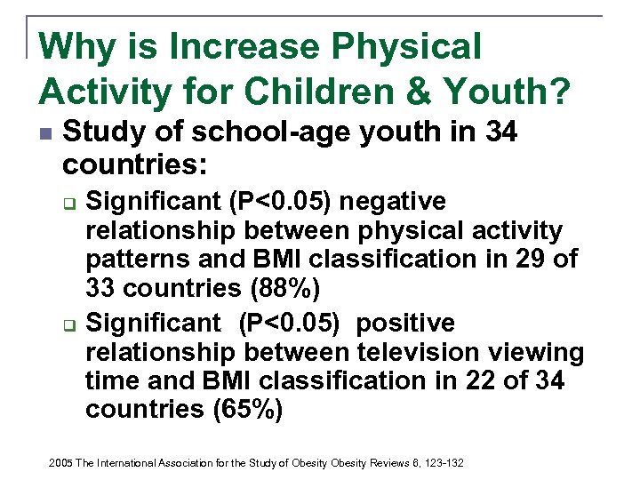 Why is Increase Physical Activity for Children & Youth? n Study of school-age youth