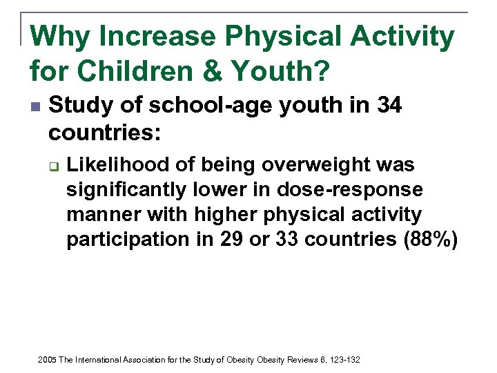Why Increase Physical Activity for Children & Youth? n Study of school-age youth in