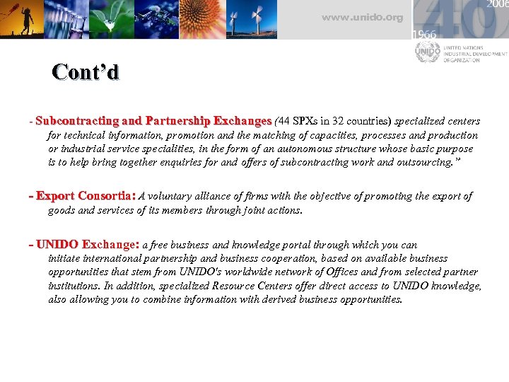 www. unido. org Cont’d - Subcontracting and Partnership Exchanges (44 SPXs in 32 countries)