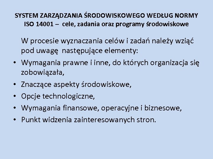 SYSTEM ZARZĄDZANIA ŚRODOWISKOWEGO WEDŁUG NORMY ISO 14001 – cele, zadania oraz programy środowiskowe •