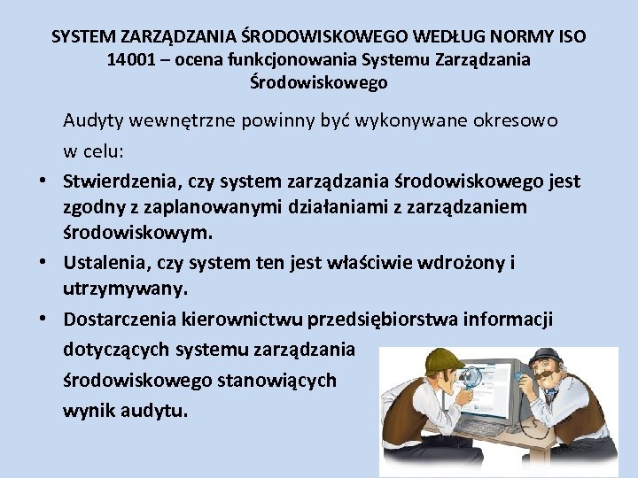 SYSTEM ZARZĄDZANIA ŚRODOWISKOWEGO WEDŁUG NORMY ISO 14001 – ocena funkcjonowania Systemu Zarządzania Środowiskowego Audyty