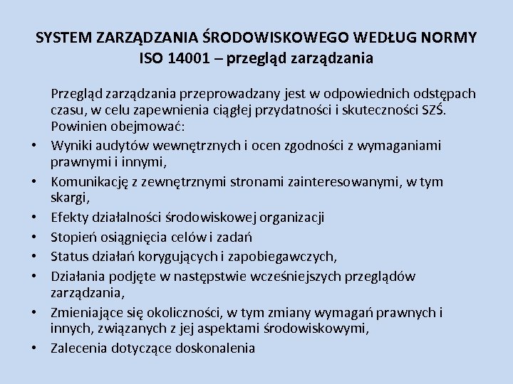 SYSTEM ZARZĄDZANIA ŚRODOWISKOWEGO WEDŁUG NORMY ISO 14001 – przegląd zarządzania • • Przegląd zarządzania