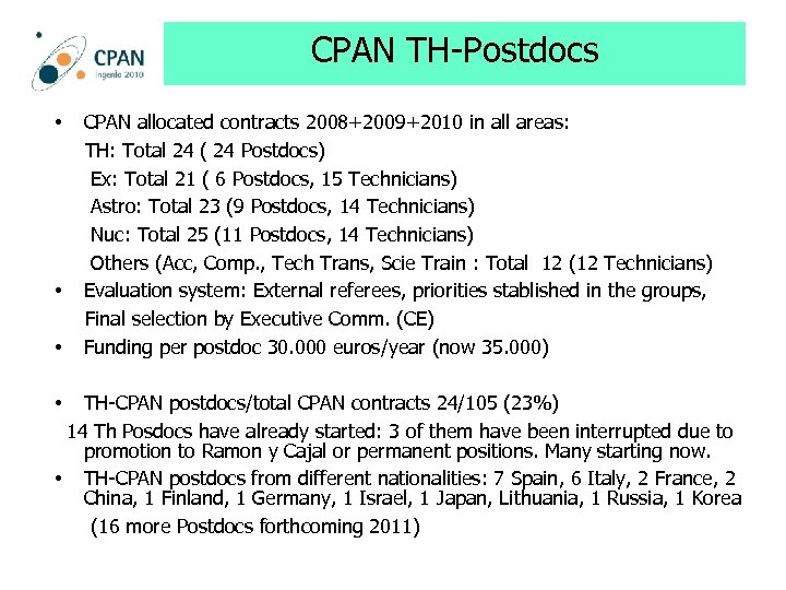 CPAN TH-Postdocs • • • CPAN allocated contracts 2008+2009+2010 in all areas: TH: Total