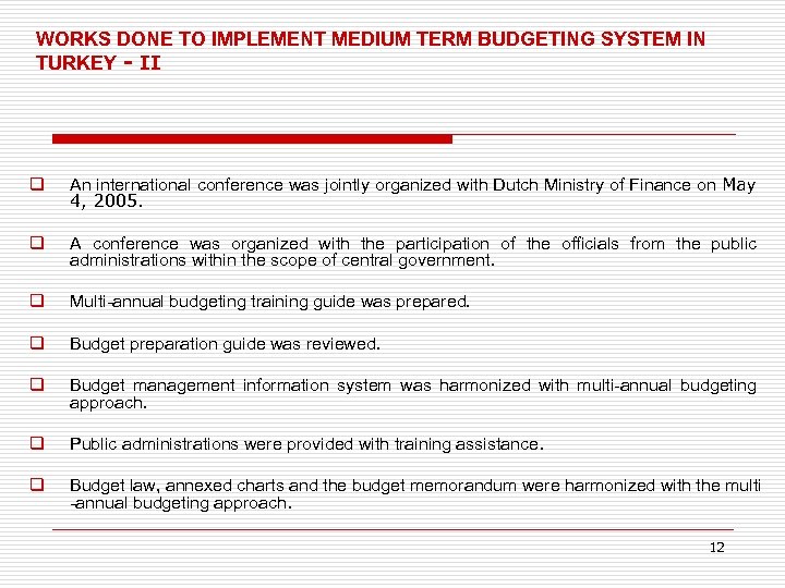 WORKS DONE TO IMPLEMENT MEDIUM TERM BUDGETING SYSTEM IN TURKEY - II q An