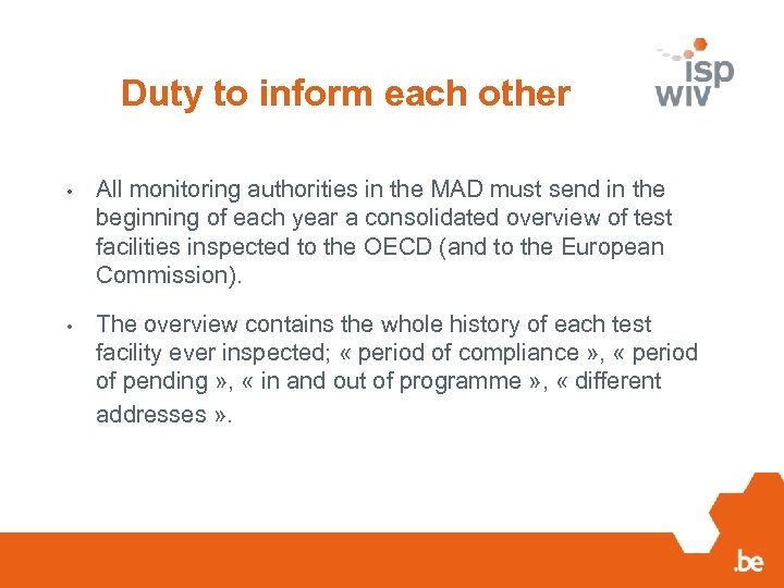 Duty to inform each other • All monitoring authorities in the MAD must send