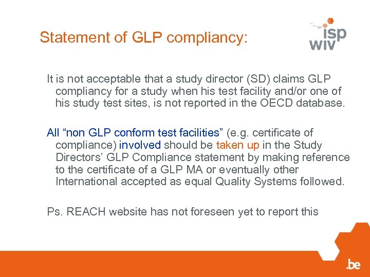 Statement of GLP compliancy: It is not acceptable that a study director (SD) claims