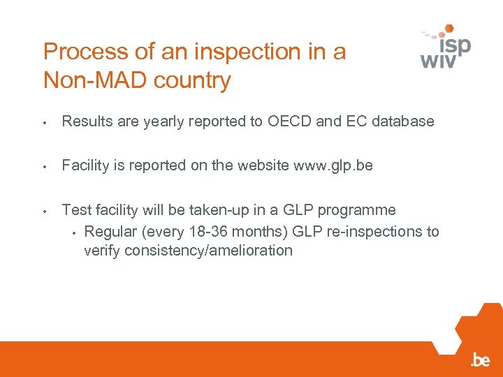 Process of an inspection in a Non-MAD country • Results are yearly reported to