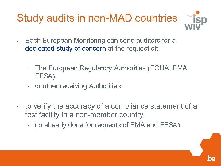 Study audits in non-MAD countries • Each European Monitoring can send auditors for a