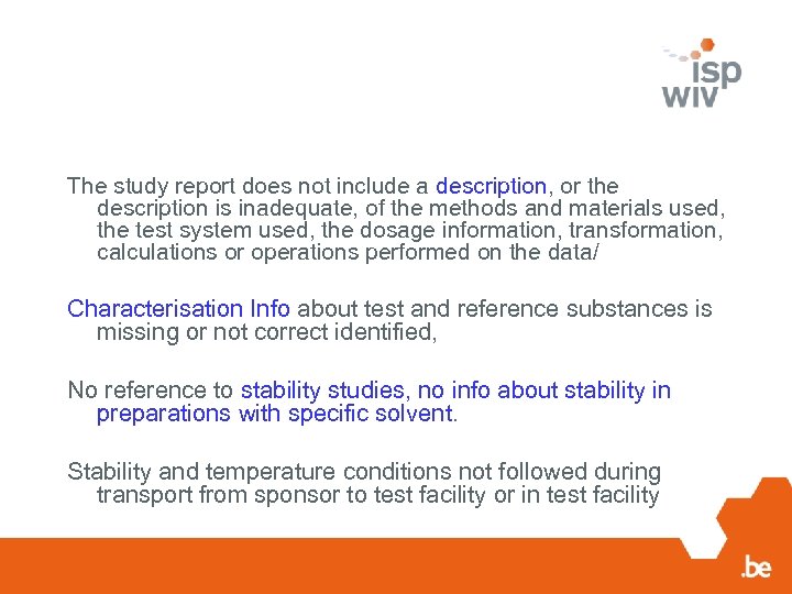 The study report does not include a description, or the description is inadequate, of