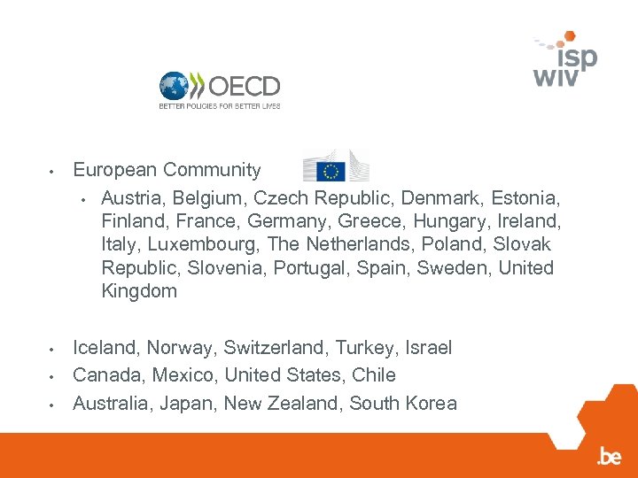  • European Community • Austria, Belgium, Czech Republic, Denmark, Estonia, Finland, France, Germany,