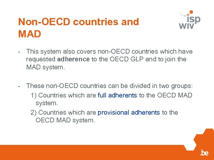 Non-OECD countries and MAD • This system also covers non-OECD countries which have requested