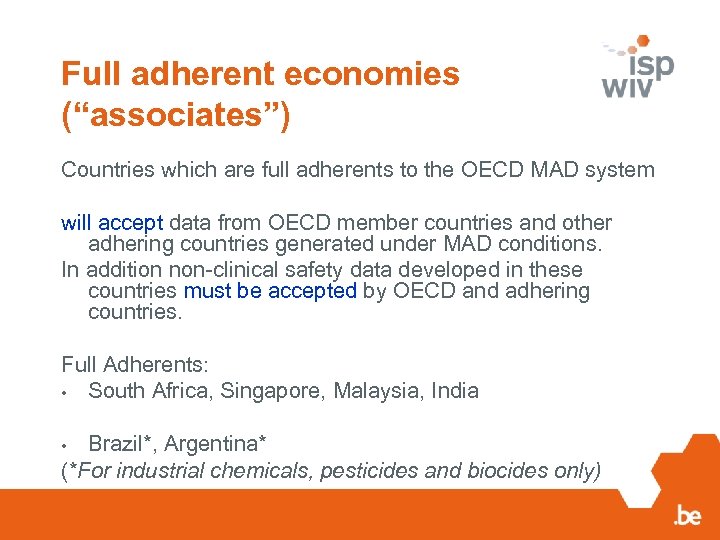 Full adherent economies (“associates”) Countries which are full adherents to the OECD MAD system
