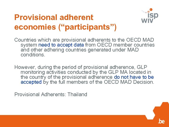 Provisional adherent economies (“participants”) Countries which are provisional adherents to the OECD MAD system