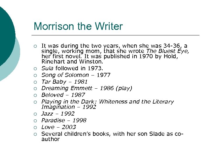 Morrison the Writer ¡ ¡ ¡ It was during the two years, when she
