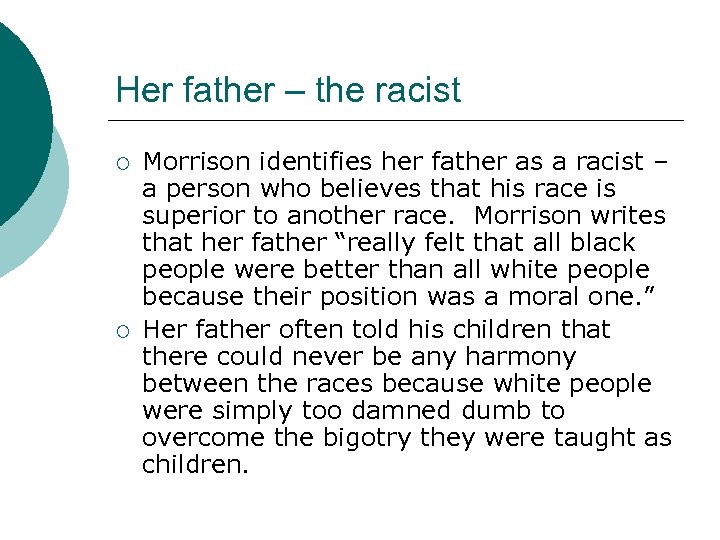 Her father – the racist ¡ ¡ Morrison identifies her father as a racist