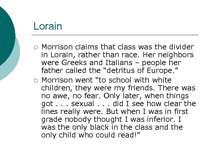 Lorain ¡ ¡ Morrison claims that class was the divider in Lorain, rather than