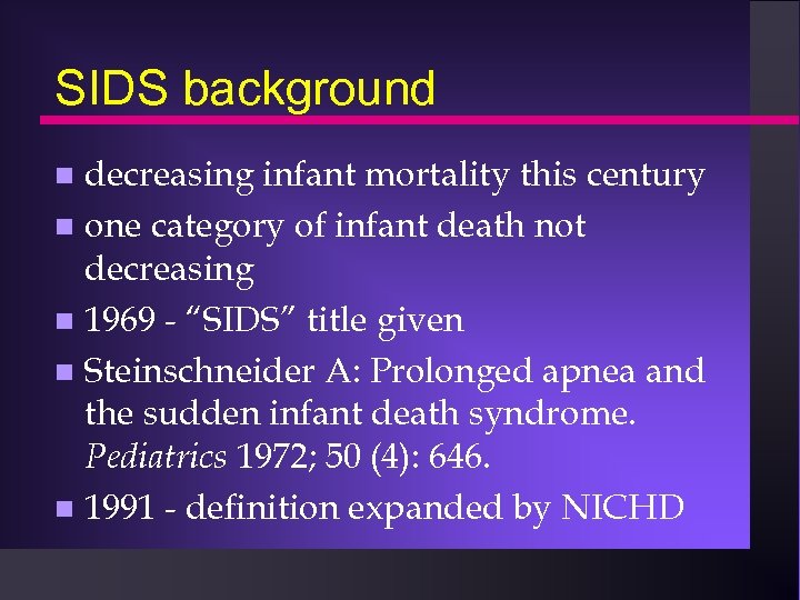 SIDS background decreasing infant mortality this century n one category of infant death not