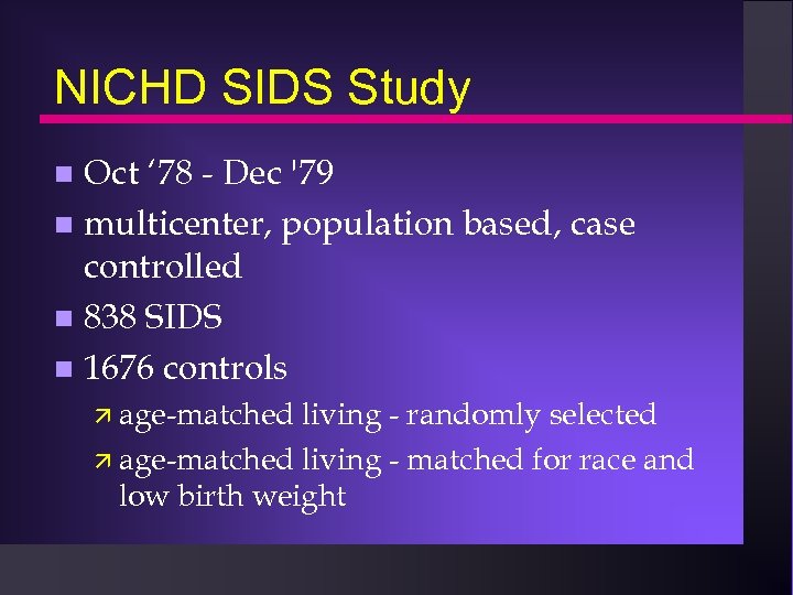 NICHD SIDS Study Oct ‘ 78 - Dec '79 n multicenter, population based, case
