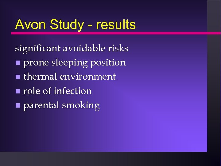 Avon Study - results significant avoidable risks n prone sleeping position n thermal environment