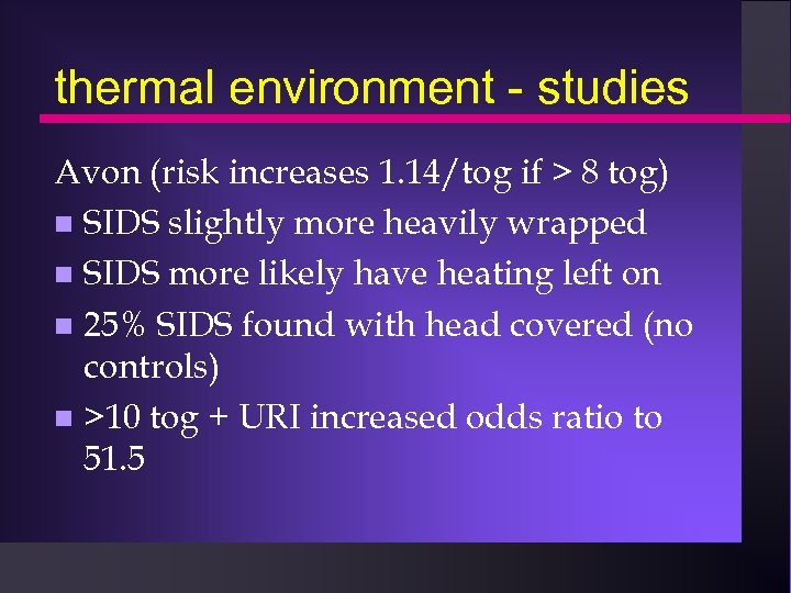 thermal environment - studies Avon (risk increases 1. 14/tog if > 8 tog) n