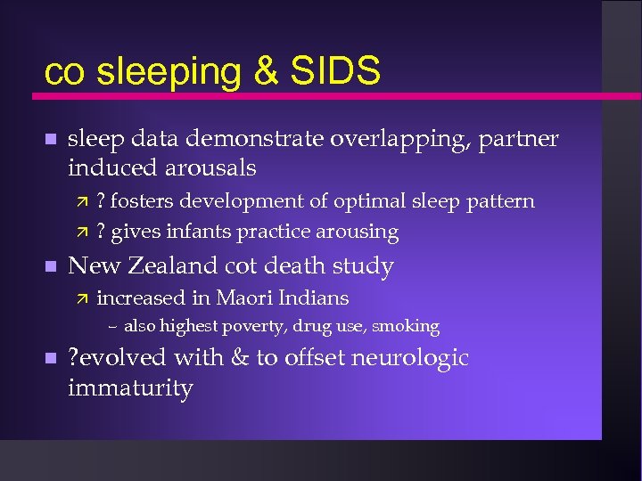 co sleeping & SIDS n sleep data demonstrate overlapping, partner induced arousals ä ä