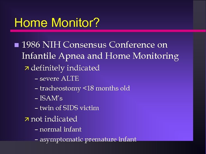 Home Monitor? n 1986 NIH Consensus Conference on Infantile Apnea and Home Monitoring ä