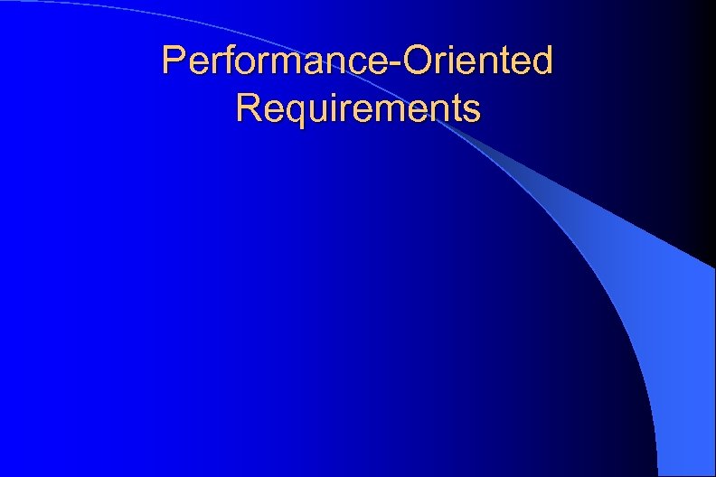 Performance-Oriented Requirements 