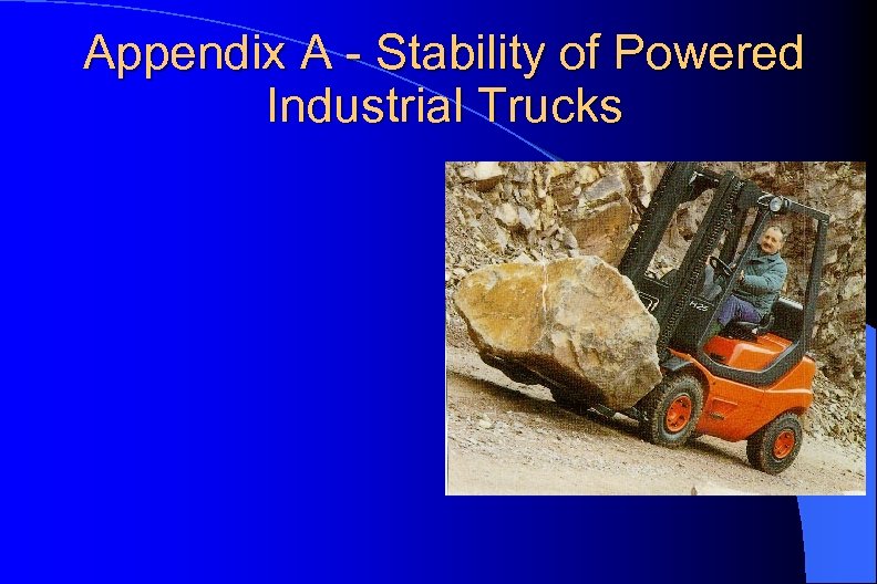 Appendix A - Stability of Powered Industrial Trucks 