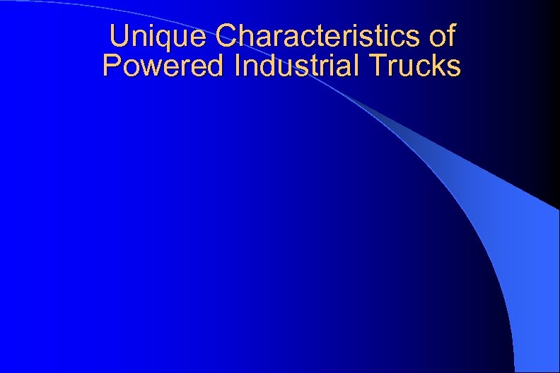 Unique Characteristics of Powered Industrial Trucks 
