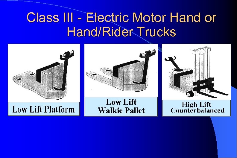 Class III - Electric Motor Hand/Rider Trucks 