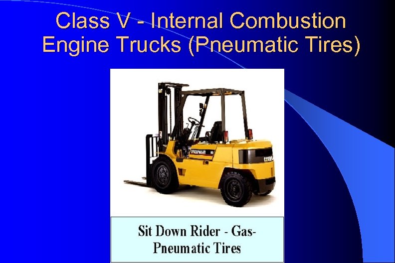 Class V - Internal Combustion Engine Trucks (Pneumatic Tires) 
