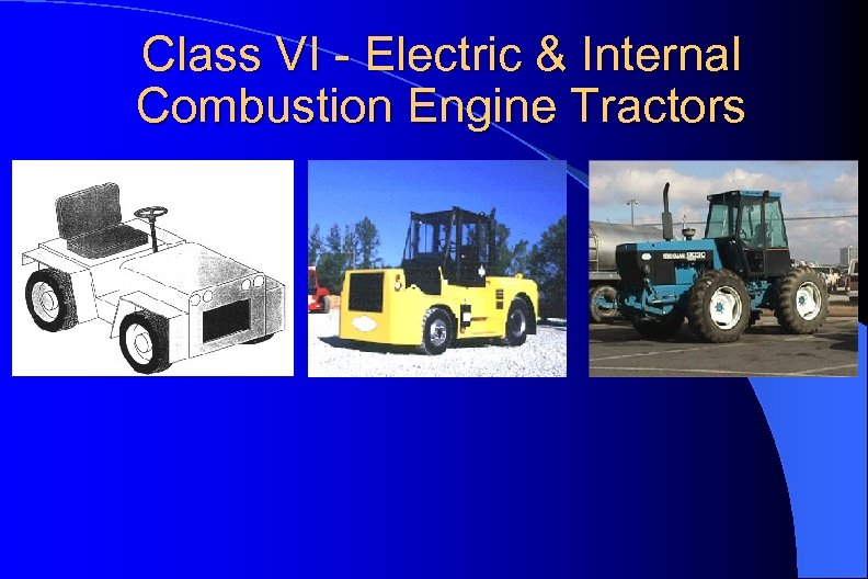 Class VI - Electric & Internal Combustion Engine Tractors 