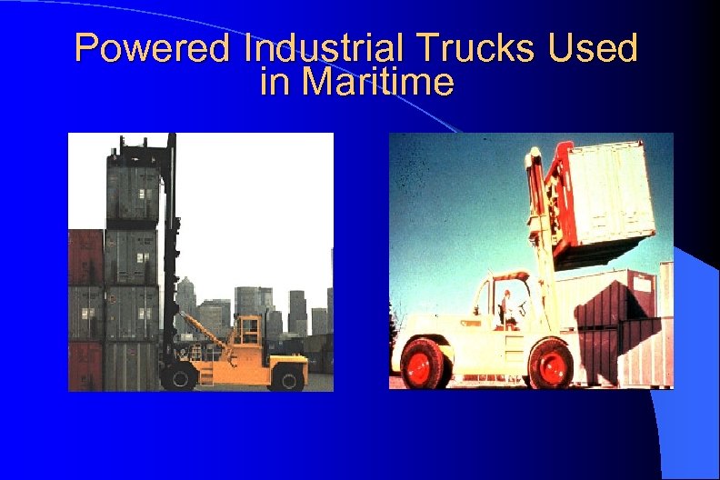 Powered Industrial Trucks Used in Maritime 