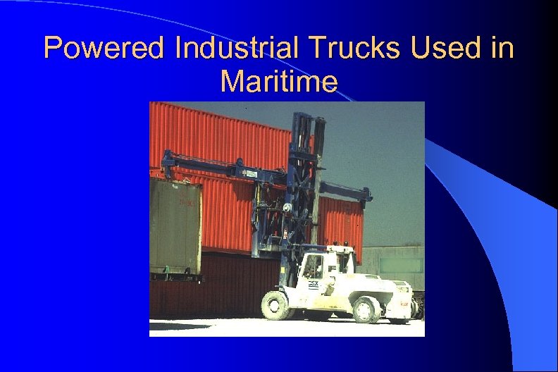 Powered Industrial Trucks Used in Maritime 