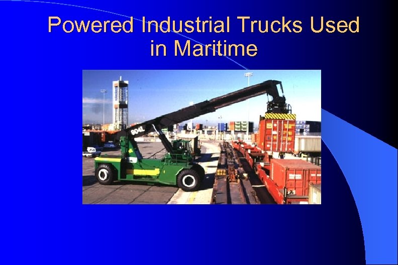 Powered Industrial Trucks Used in Maritime 