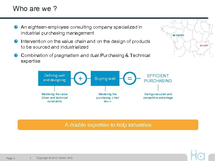 Who are we ? An eighteen-employee consulting company specialized in industrial purchasing management Nantes