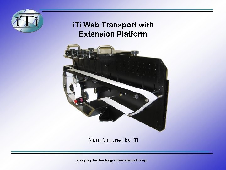 i. Ti Web Transport with Extension Platform Manufactured by i. Ti imaging Technology international