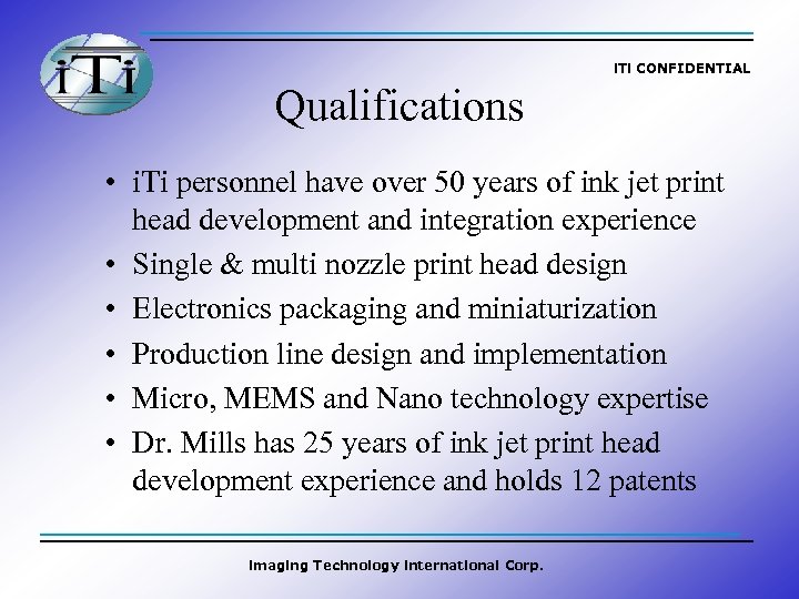 i. Ti CONFIDENTIAL Qualifications • i. Ti personnel have over 50 years of ink